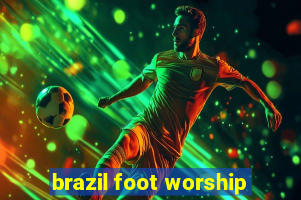 brazil foot worship